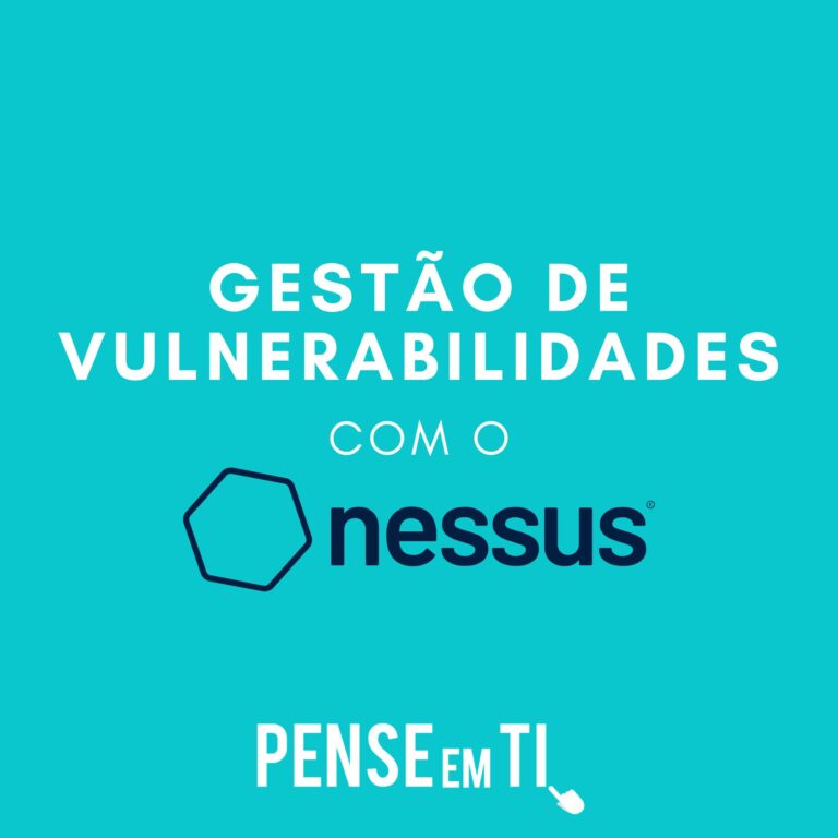 Gestão de Vulnerabilidades com o Nessus