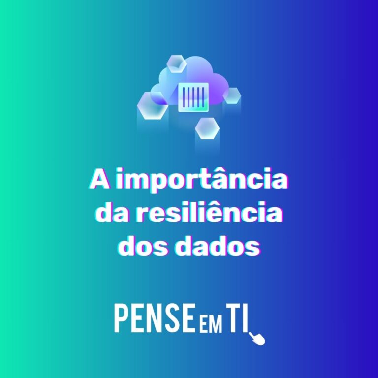 A importância da resiliência dos dados