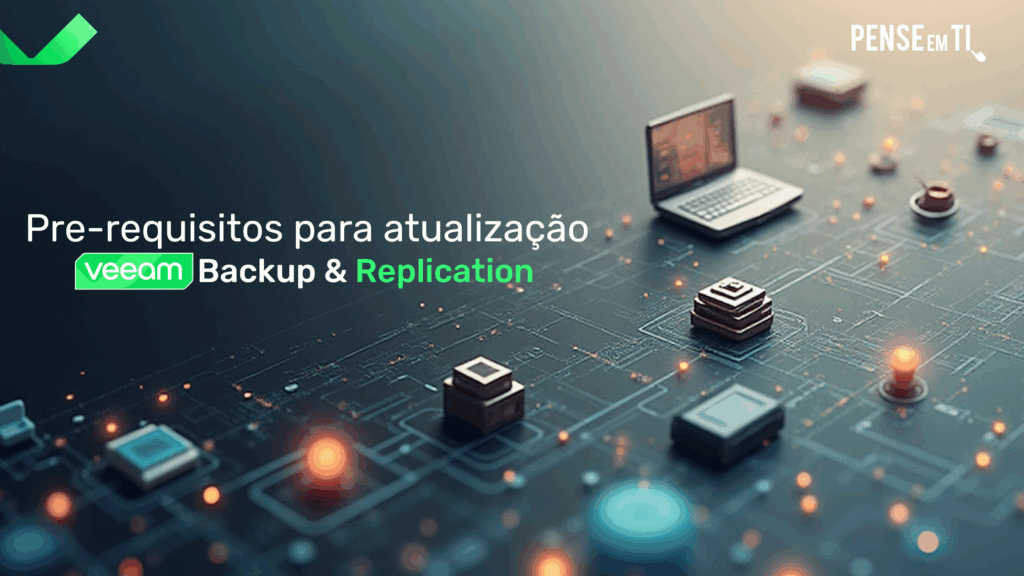 Nesse artigo eu abordo os principais detalhes e pré-requisitos ao retor da atualização do Veeam Backup & Replication versão 13